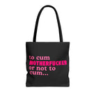 To Cum Motherfucker or Not to Cum | Nectar Napkins Fun-Flirty Lovers’ Totes