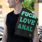 Fuck Love Anal | Nectar Napkins Fun-Flirty Lovers’ Towels