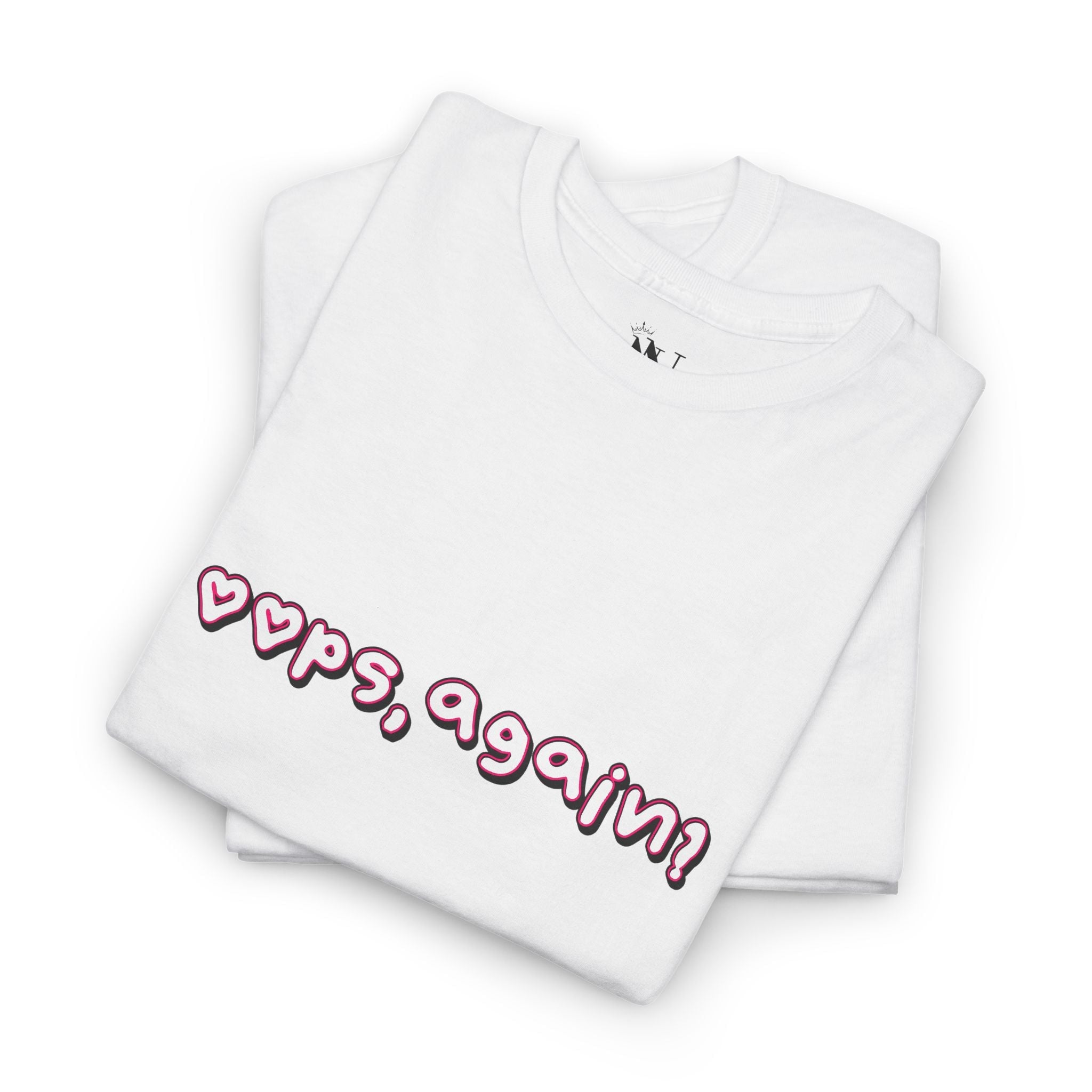 Oops Again? | Mix & Match 100% Cotton Unisex Fun-Flirty Lovers’ Tees