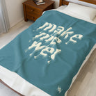 Make Me Wet | Mix & Match Soft Fun-Flirty Lovers’ Blankets