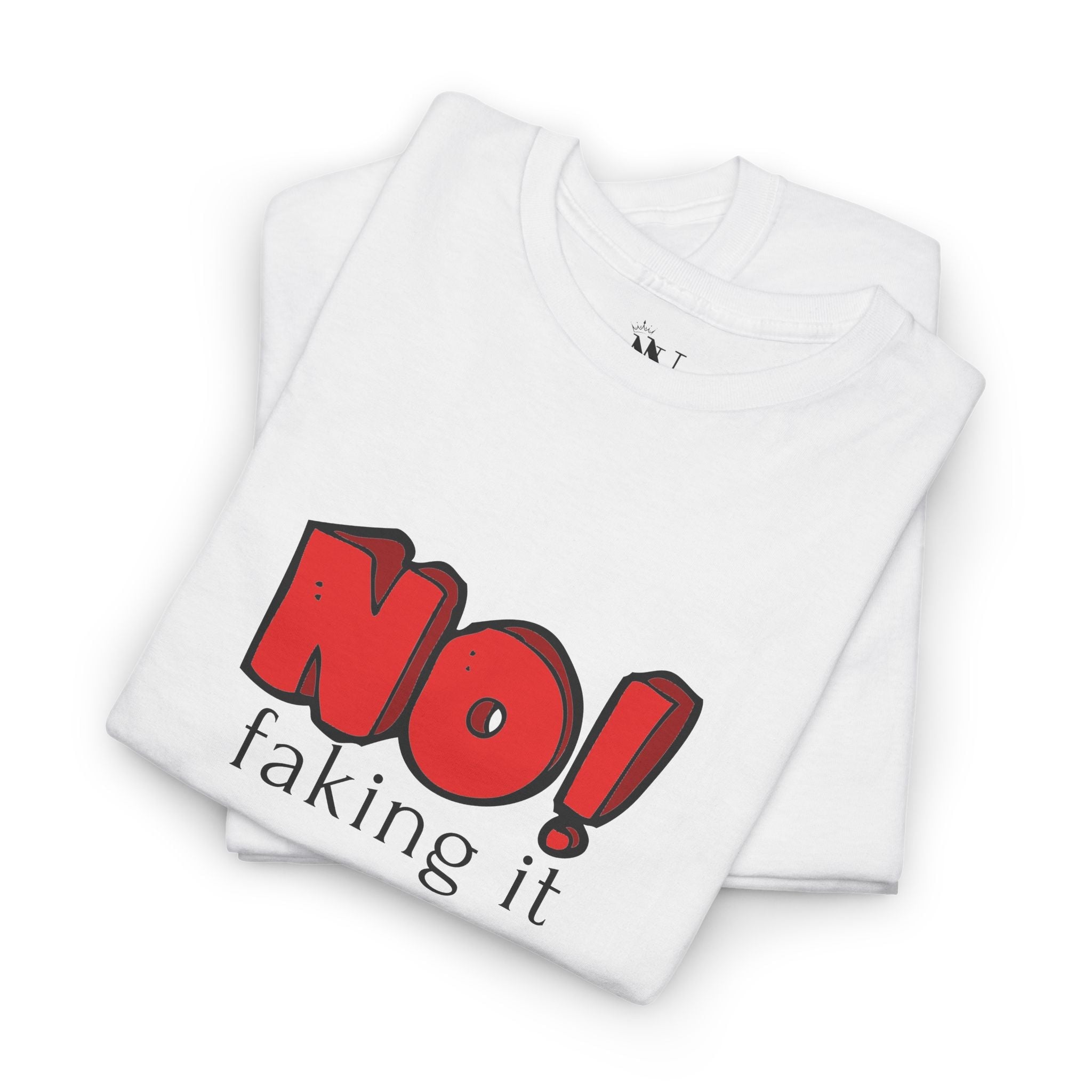 No! Faking It | Mix & Match 100% Cotton Unisex Fun-Flirty Lovers’ Tees