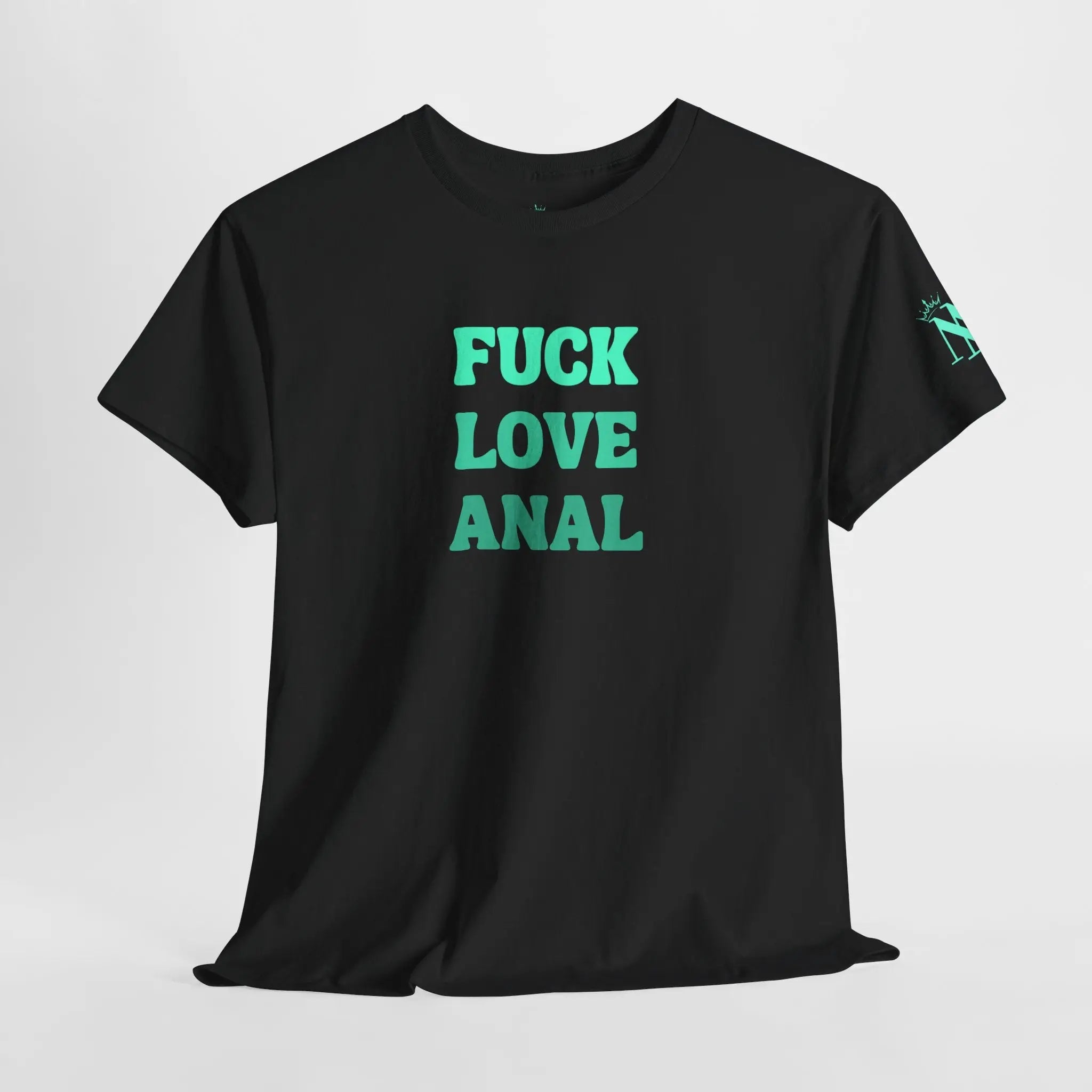 Fuck Love Anal | Nectar Napkins Fun-Flirty Lovers’ T-Shirts