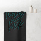 Today We Fuck | Mix & Match Naughty XL Fun-Flirty Lovers’ Towels