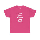 Girls Just Wanna Have Fun! | Mix & Match Cotton Unisex Fun-Flirty Lovers’ T-Shirts