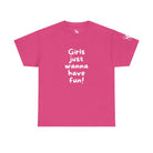 Girls Just Wanna Have Fun! | Mix & Match Cotton Unisex Fun-Flirty Lovers’ T-Shirts