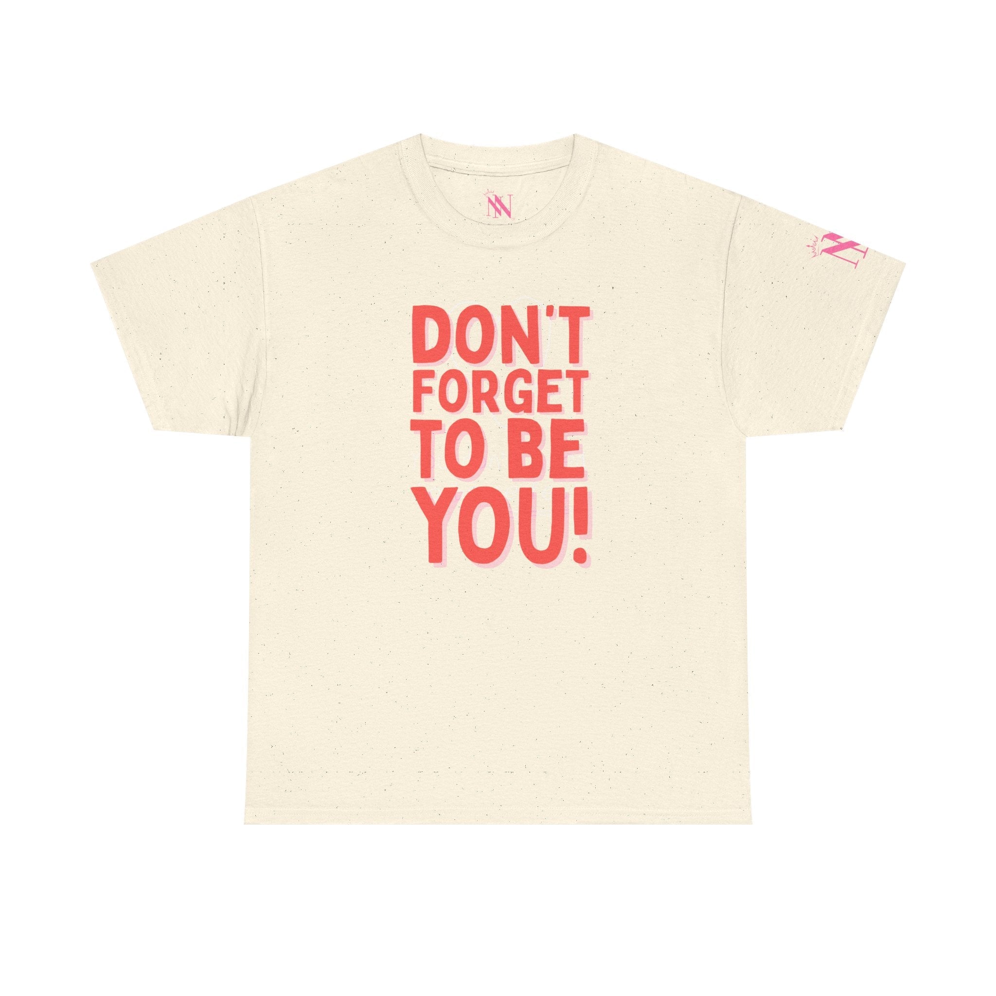 Don’t Forget to Be You! Sex Gifts for Her Graphic T-Shirt
