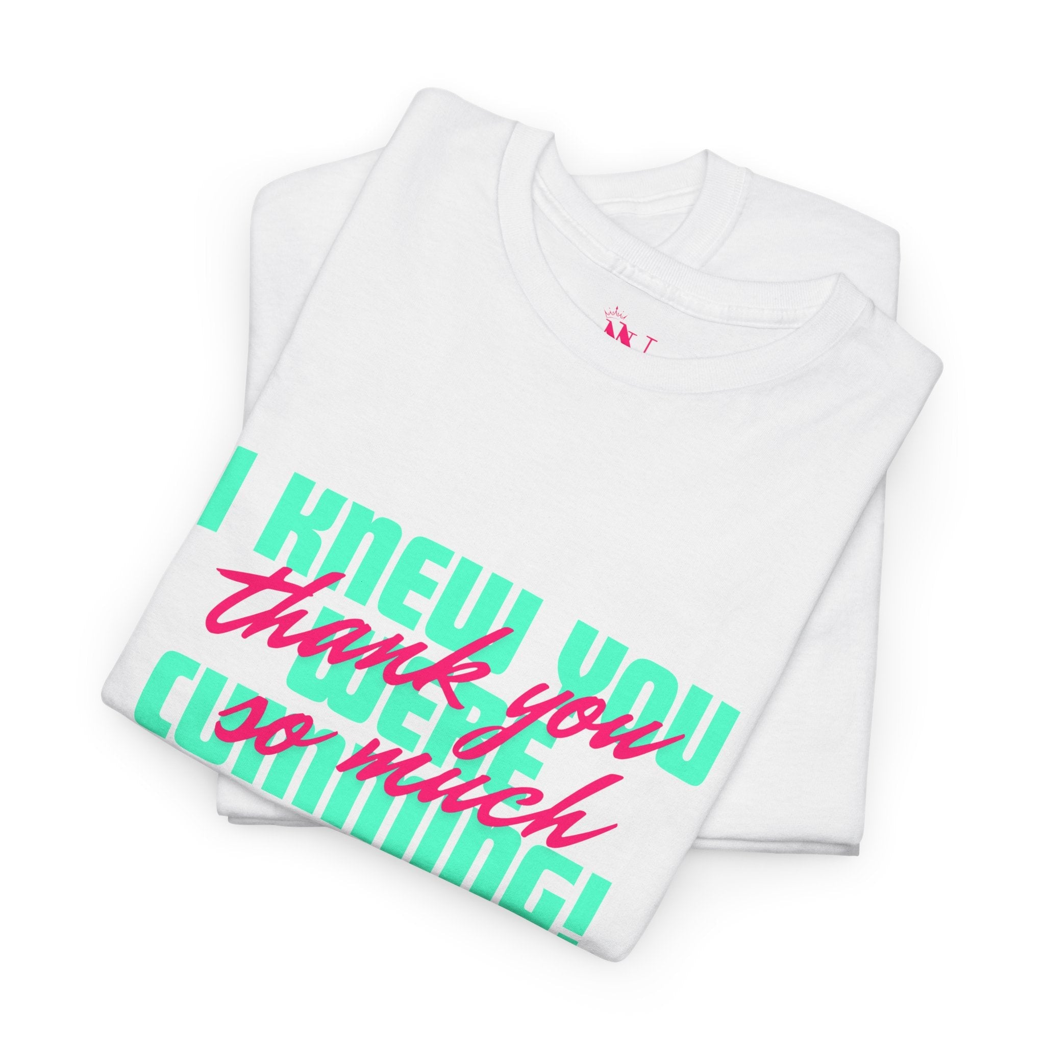 I Knew You Were | Mix & Match 100% Cotton Unisex Fun-Flirty Lovers’ Tees