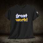 Great Work! | Mix & Match 100% Cotton Unisex Fun-Flirty Lovers’ Tees
