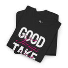 Good Things Take Time | Mix & Match Cotton Unisex Fun-Flirty Lovers’ T-Shirts