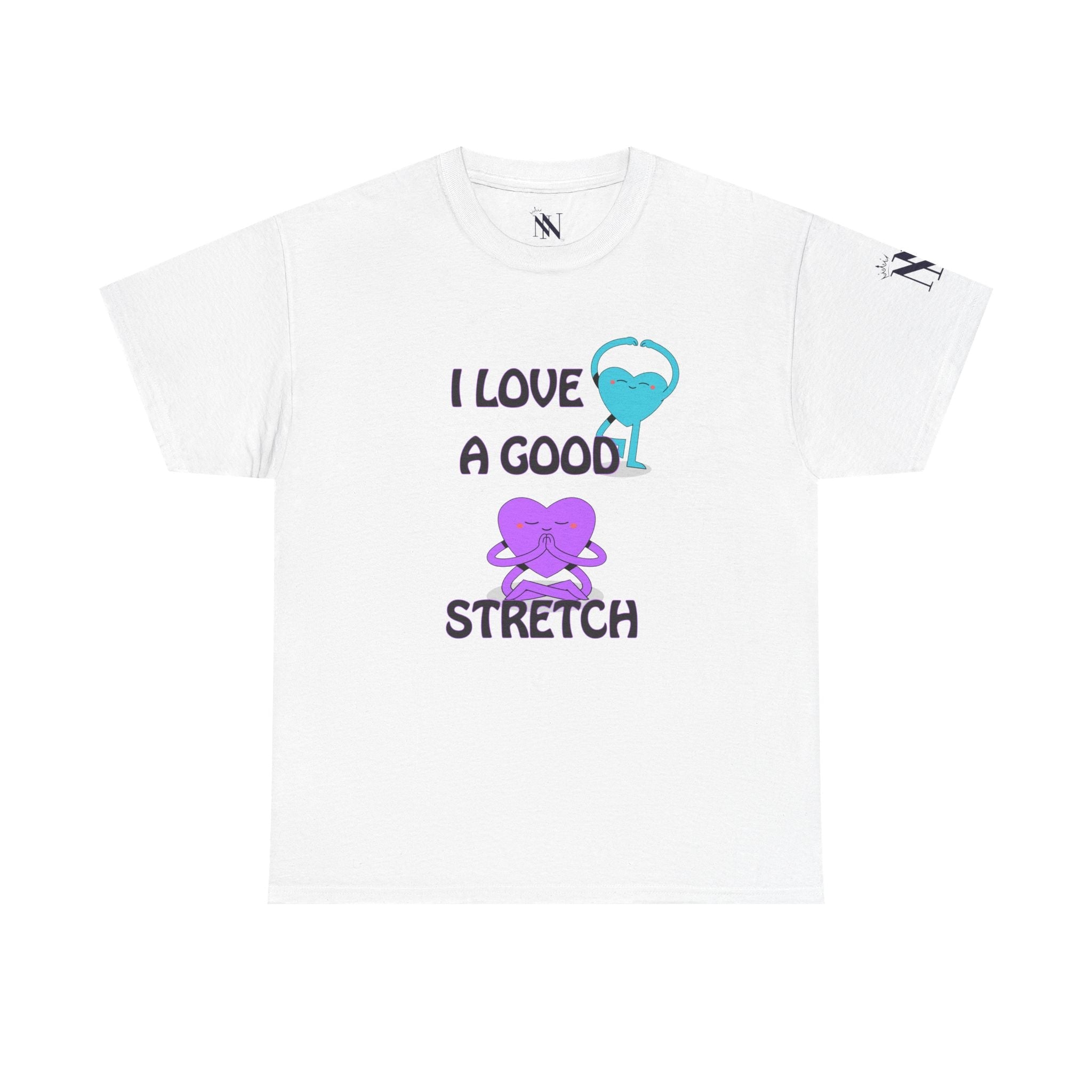 I Love a Good Stretch | Mix & Match 100% Cotton Unisex Fun-Flirty Lovers’ Tees