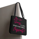 I’m So Sexy I Can’t Even Stop Touching Myself! Tote Bag