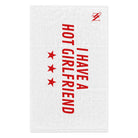 I Have a Hot Girlfriend | Mix & Match Soft Fun-Flirty Lovers’ Towels