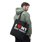 I Love My Hot Wifey | Mix & Match Fun-Flirty Lovers’ Totes