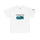 Time to Cum | Mix & Match 100% Cotton Unisex Fun-Flirty Lovers’ Tees