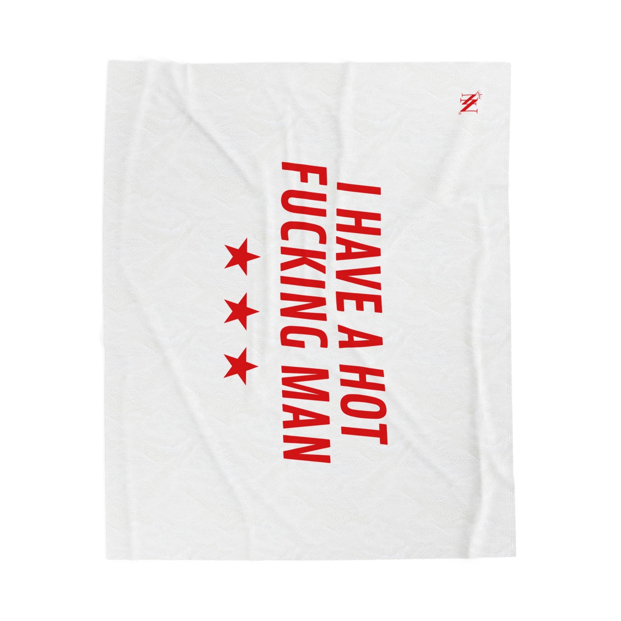 I Have a Hot Fucking Man | Mix & Match Soft Fun-Flirty Lovers’ Blankets