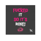 Fucked It So It’s Mine! With a Kiss | Nectar Napkins Lils’ Fun-Flirty Lovers’ Towels