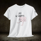 Jizz Be Happy! | Mix & Match 100% Cotton Unisex Fun-Flirty Lovers’ Tees