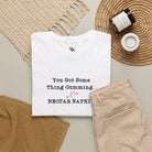 You Got Some Thing Cumming... Cotton T-Shirt