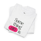Something BIG is Cumming. | Mix & Match Cotton Unisex Fun-Flirty Lovers’ T-Shirts