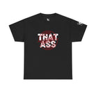 Trademark That Ass | Mix & Match 100% Cotton Unisex Fun-Flirty Lovers’ Tees