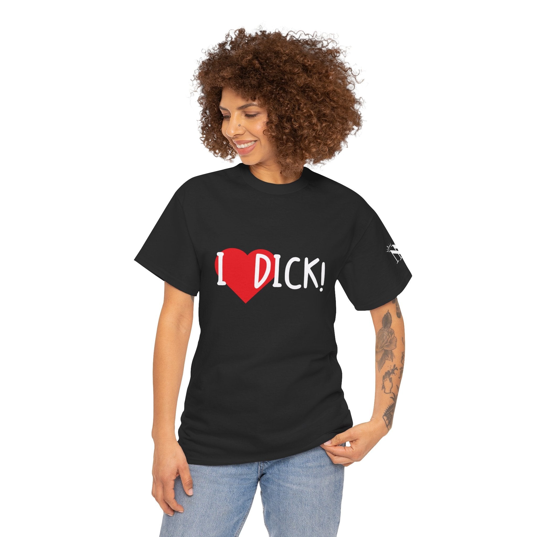 I Love Dick! | Mix & Match 100% Cotton Unisex Fun-Flirty Lovers’ Tees