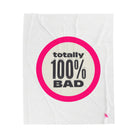 Totally 100% Bad | Mix & Match Soft Fun-Flirty Lovers’ Blankets