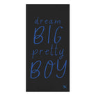 Dream BIG Pretty BOY | Nectar Napkins XL Fun-Flirty Lovers’ Towels