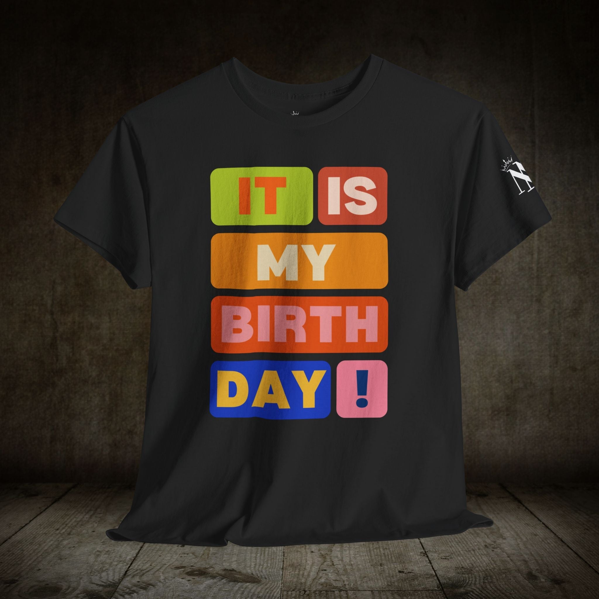 It Is MY BIRTHDAY! | Mix & Match 100% Cotton Unisex Fun-Flirty Lovers’ Tees
