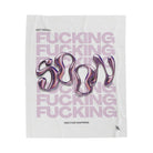 Get Ready Fucking Soon | Mix & Match Velveteen Fun-Flirty Lovers’ Blankets