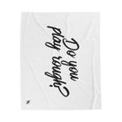 Do You Play Rough? | Mix & Match Velveteen Fun-Flirty Lovers’ Blankets