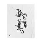Do You Play Rough? | Mix & Match Velveteen Fun-Flirty Lovers’ Blankets