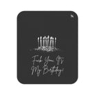 Fuck You It’s My Birthday! | Mix Match Fun-Flirty Lovers’ Water-Resistant Blankets
