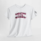 Sweating to the Goodies! T-Shirt