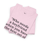 No Need Boyfriend? | Mix & Match 100% Cotton Unisex Fun-Flirty Lovers’ Tees