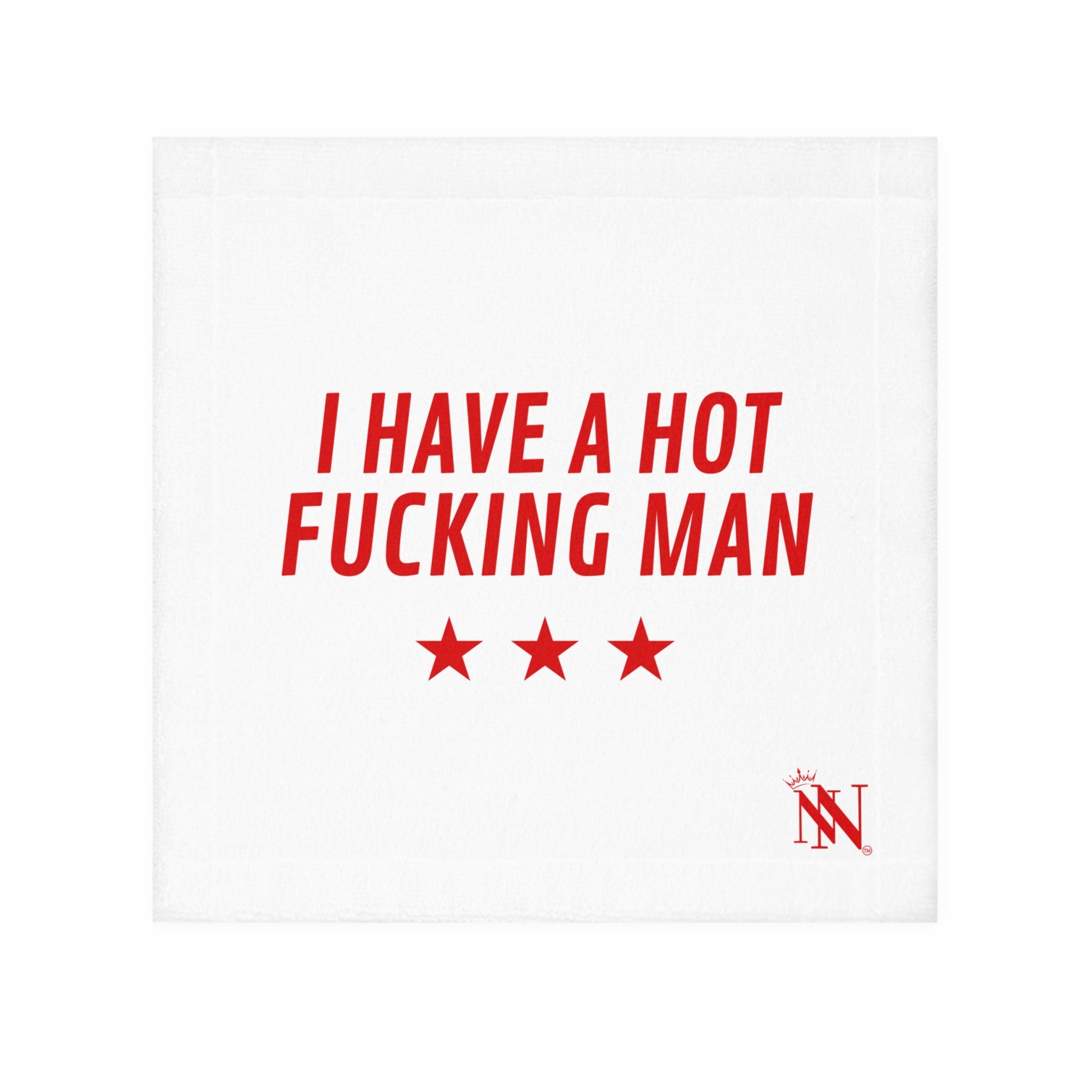 I Have a Hot Fucking Man | Mix & Match Lils’ Fun-Flirty Lovers’ Towels