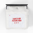 I Have a Hot Fucking Man | Mix & Match Soft Fun-Flirty Lovers’ Blankets