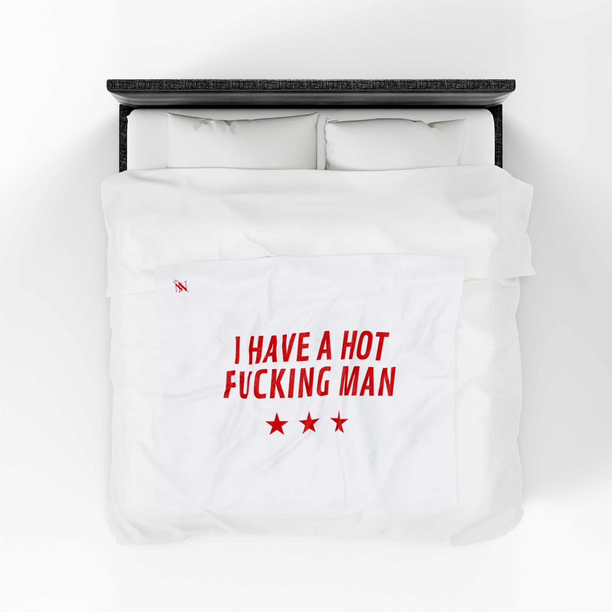 I Have a Hot Fucking Man | Mix & Match Soft Fun-Flirty Lovers’ Blankets