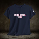 Good-Good Time | Mix & Match 100% Cotton Unisex Fun-Flirty Lovers’ Tees