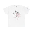 Jizz Be Happy! | Mix & Match 100% Cotton Unisex Fun-Flirty Lovers’ Tees