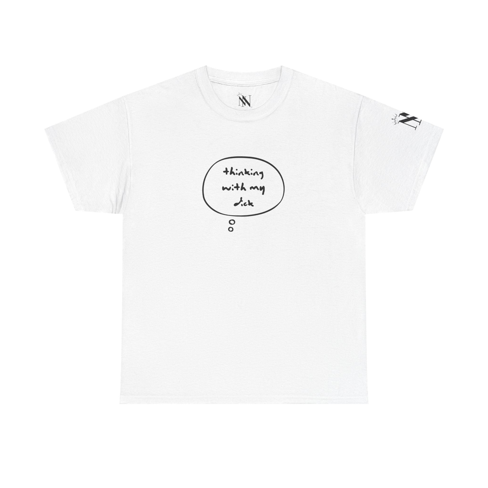 Thinking With My Dick | Mix & Match 100% Cotton Unisex Fun-Flirty Lovers’ Tees