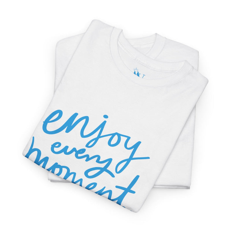 Enjoy Every Moment | Mix & Match 100% Cotton Unisex Fun-Flirty Lovers’ Tees