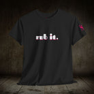 Rub It | Mix & Match 100% Cotton Unisex Fun-Flirty Lovers’ Tees