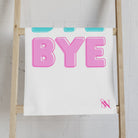 Bye Bye | Mix & Match Original Fun-Flirty Lovers’ Towels