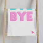 Bye Bye | Mix & Match Original Fun-Flirty Lovers’ Towels