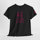 Dream BIG Pretty GIRL | Nectar Napkins Fun-Flirty Lovers’ T-Shirts