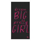 Dream BIG Pretty GIRL | Nectar Napkins XL Fun-Flirty Lovers’ Towels