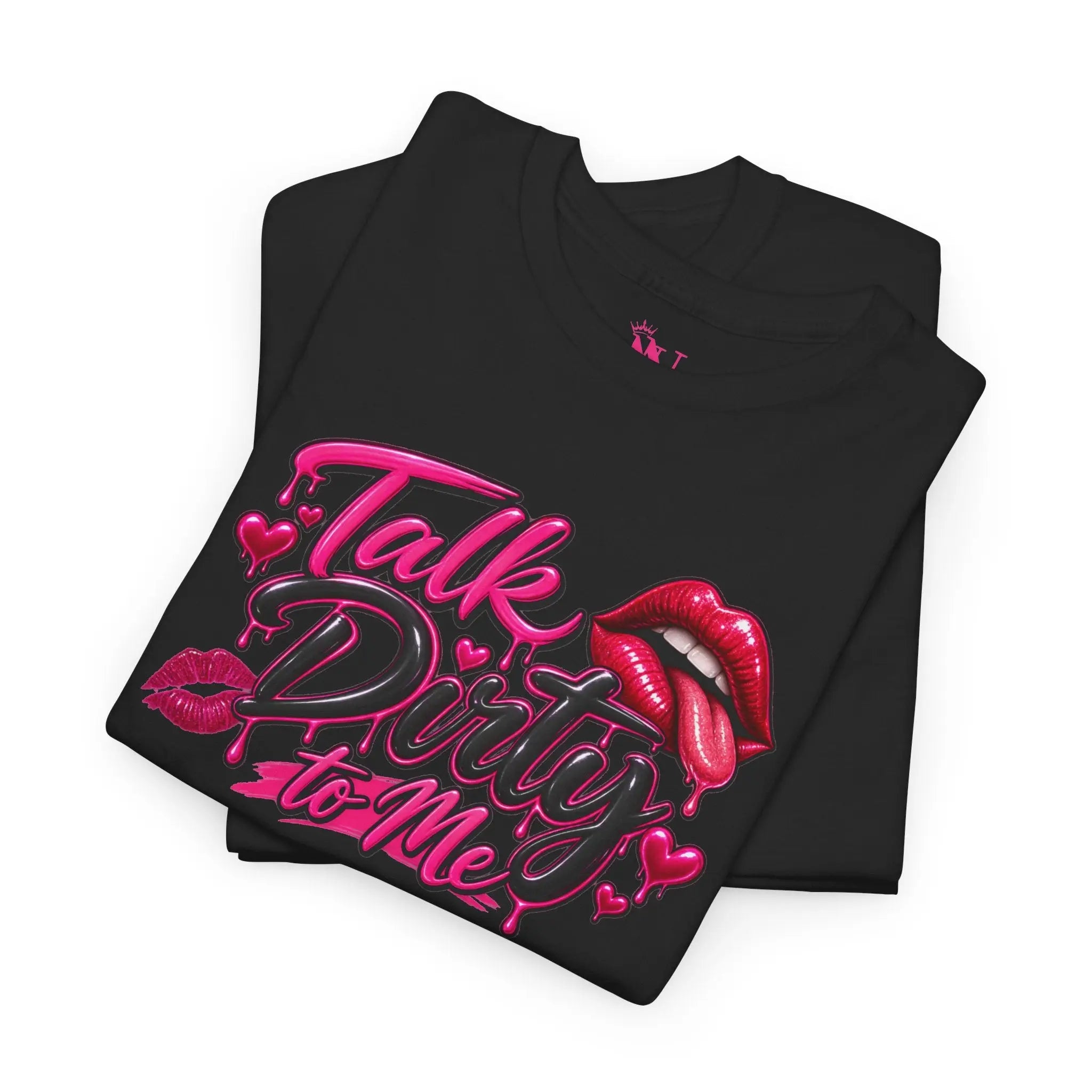 Talk Dirty to Me Sexy T-Shirt