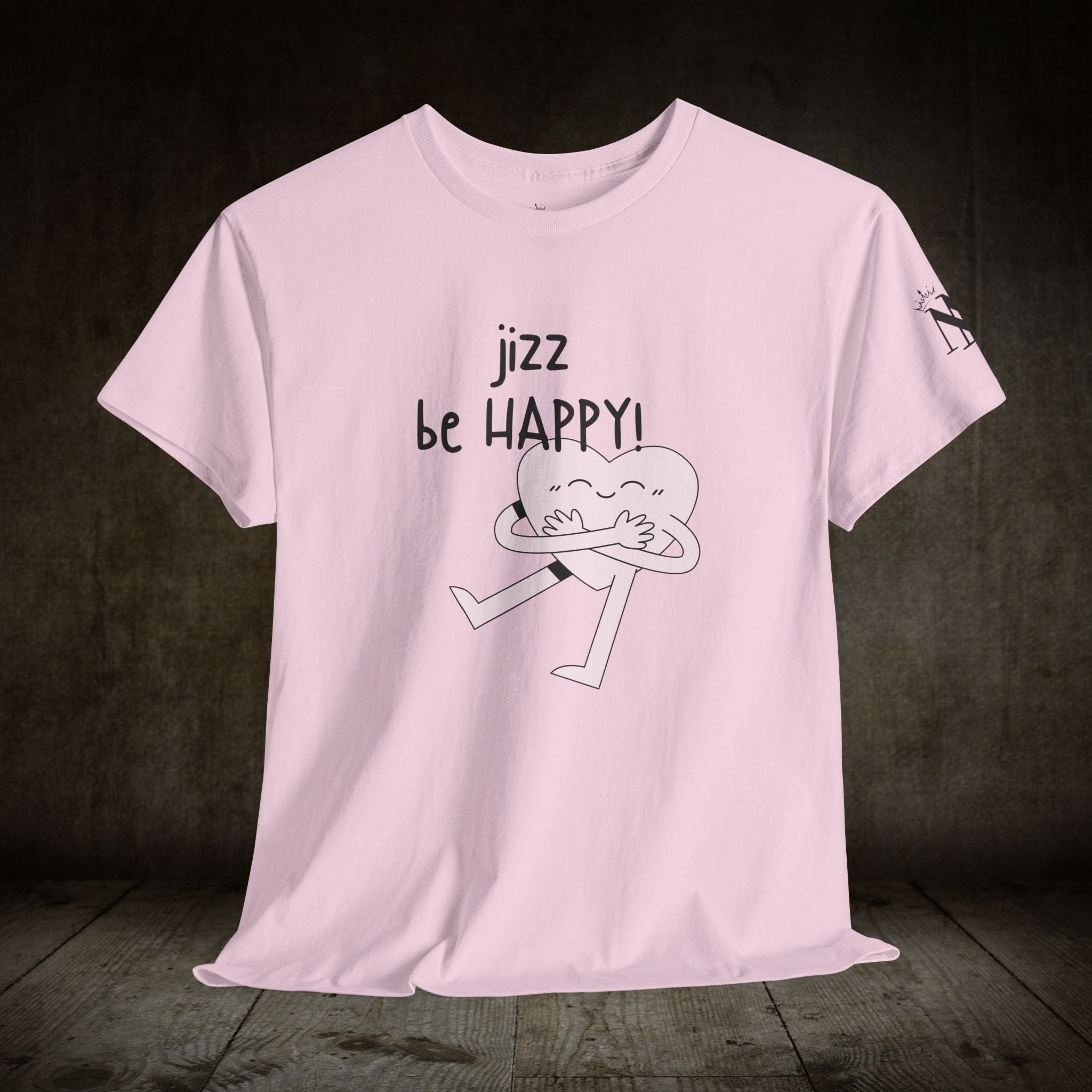 Jizz Be Happy! | Mix & Match 100% Cotton Unisex Fun-Flirty Lovers’ Tees