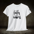 I’m Not Lazy | Mix & Match Cotton Unisex Fun-Flirty Lovers’ T-Shirts