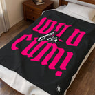 Wild for Cum! Romantic Gifts Silky Soft Love Blanket